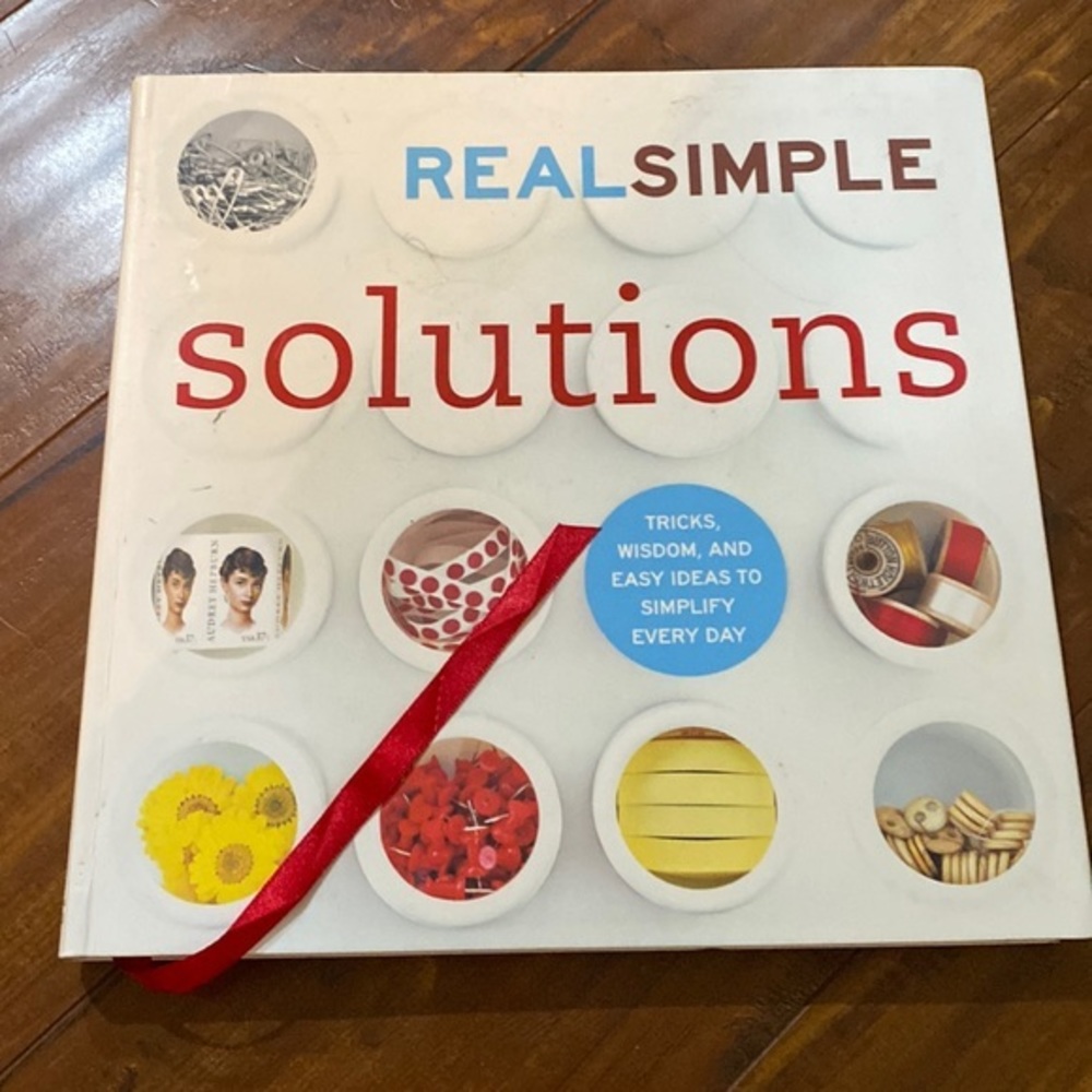 Real Simple Solutions: Tricks, Wisdom, and Easy Ideas to Simplify Every Day